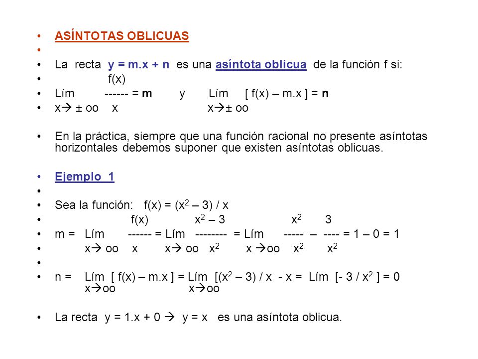 ASÍNTOTAS OBLICUAS La recta y = m.x + n es una asíntota oblicua de la función f si: f(x)