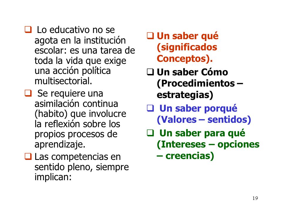 Lo educativo no se agota en la institución escolar: es una tarea de toda la vida que exige una acción política multisectorial.