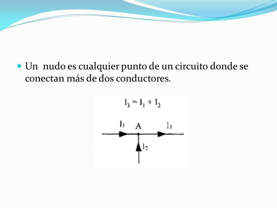 Un nudo es cualquier punto de un circuito donde se conectan más de dos conductores.