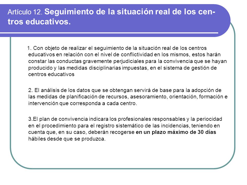 Artículo 12. Seguimiento de la situación real de los cen- tros educativos.