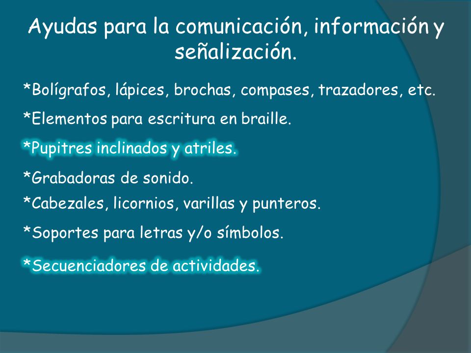 Ayudas para la comunicación, información y señalización.