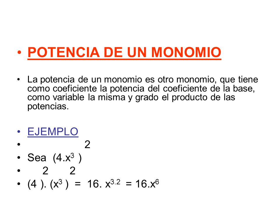 POTENCIA DE UN MONOMIO EJEMPLO 2 Sea (4.x3 ) 2 2