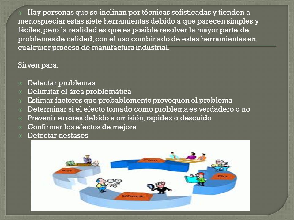 Hay personas que se inclinan por técnicas sofisticadas y tienden a