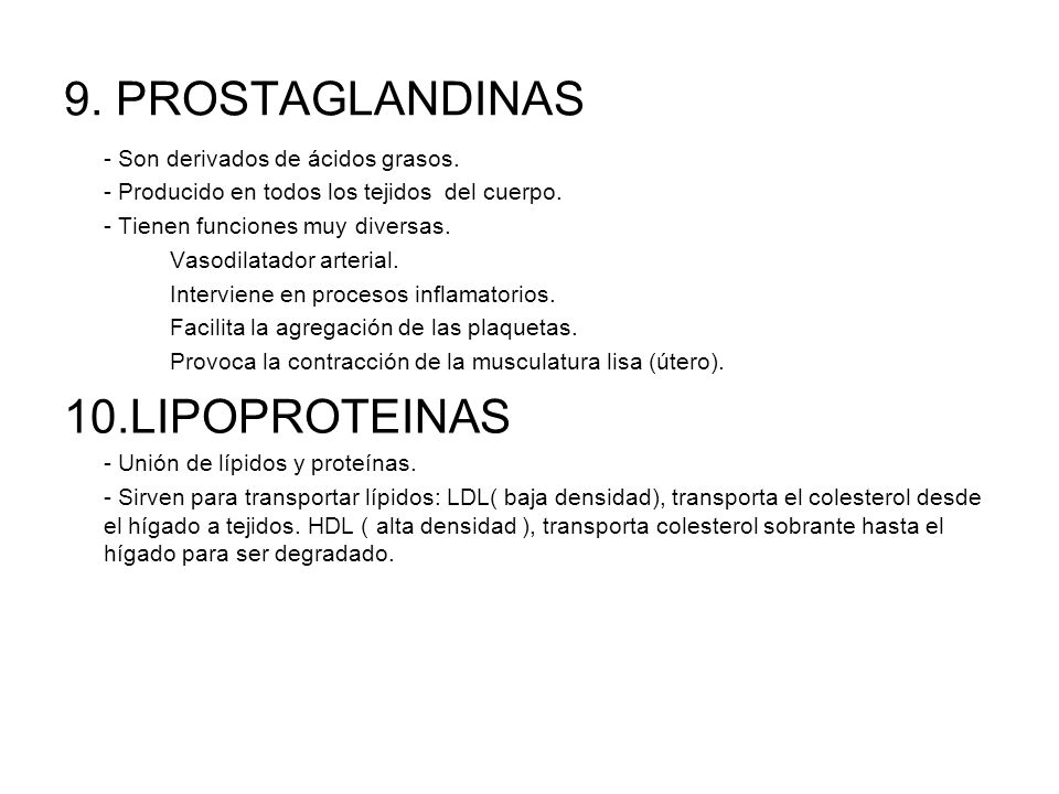 9. PROSTAGLANDINAS 10.LIPOPROTEINAS - Son derivados de ácidos grasos.