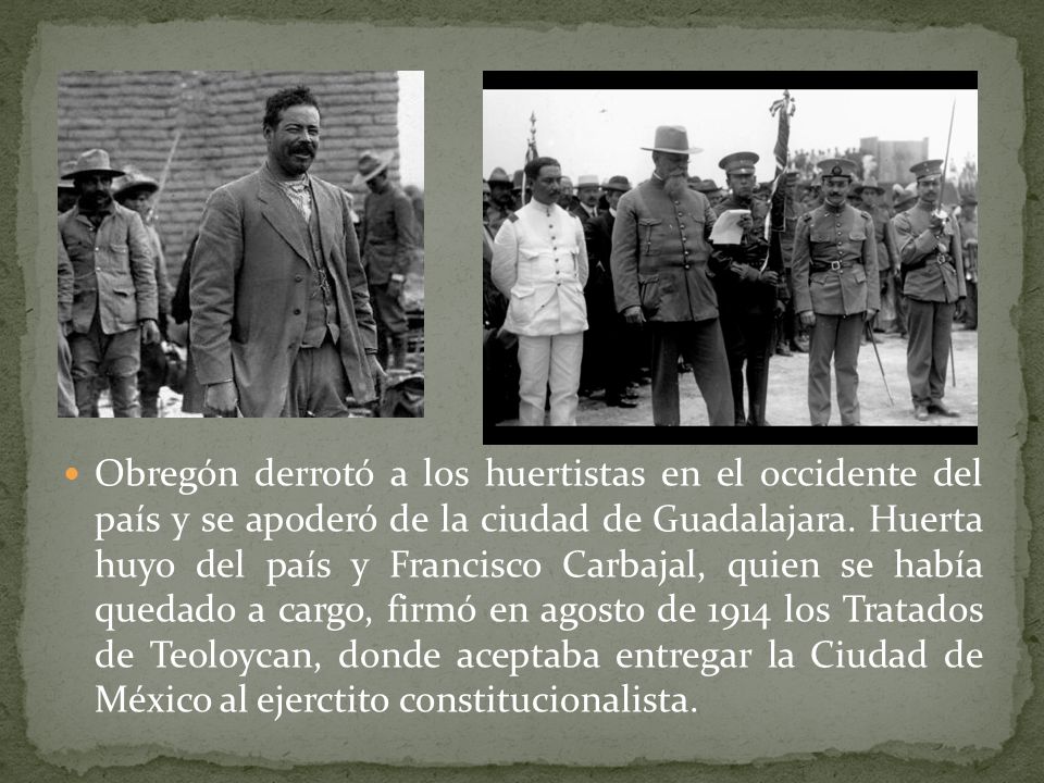 Obregón derrotó a los huertistas en el occidente del país y se apoderó de la ciudad de Guadalajara.