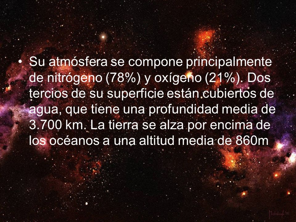 Su atmósfera se compone principalmente de nitrógeno (78%) y oxígeno (21%).