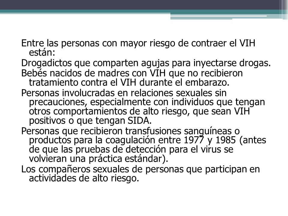 Entre las personas con mayor riesgo de contraer el VIH están: