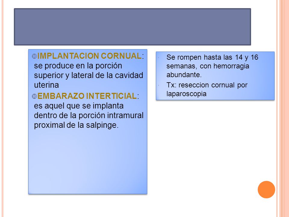 IMPLANTACION CORNUAL: se produce en la porción superior y lateral de la cavidad uterina