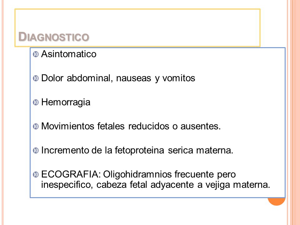 Diagnostico Asintomatico Dolor abdominal, nauseas y vomitos Hemorragia