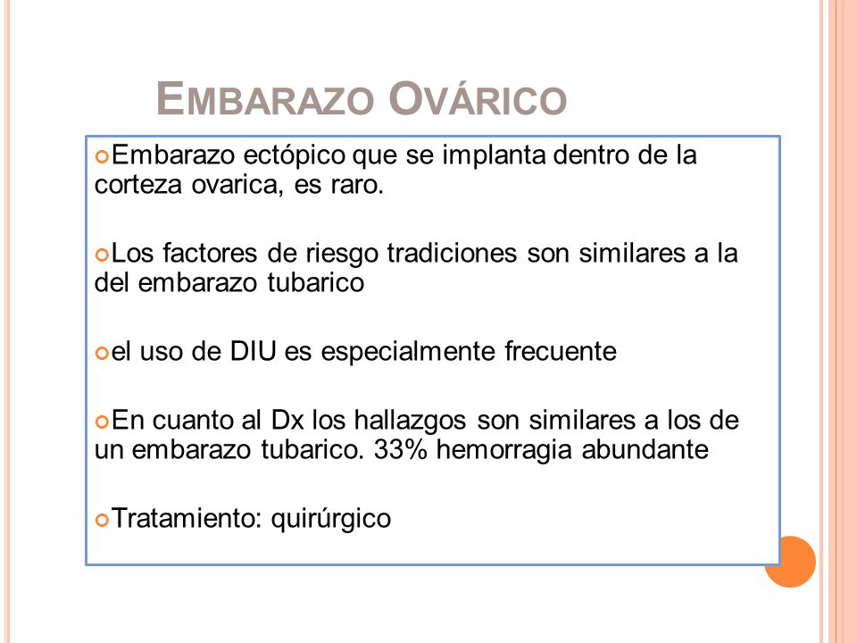 Embarazo Ovárico Embarazo ectópico que se implanta dentro de la corteza ovarica, es raro.