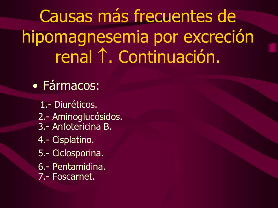 Causas más frecuentes de hipomagnesemia por excreción renal 