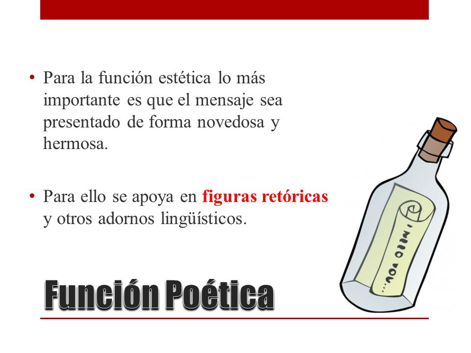 Para la función estética lo más importante es que el mensaje sea presentado de forma novedosa y hermosa.
