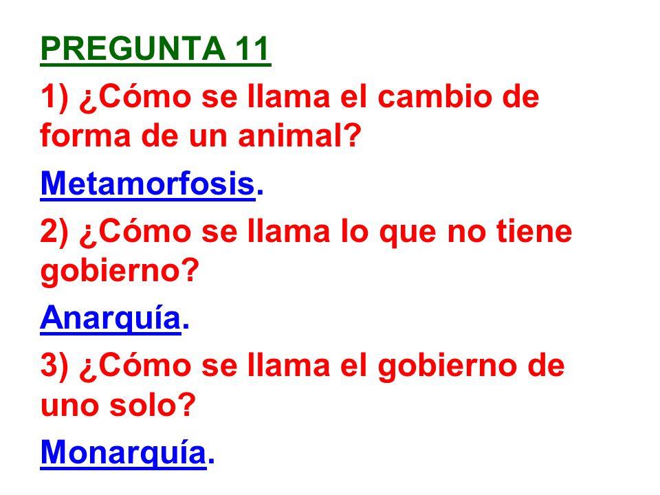 pregunta 11 1) ¿Cómo se llama el cambio de forma de un animal