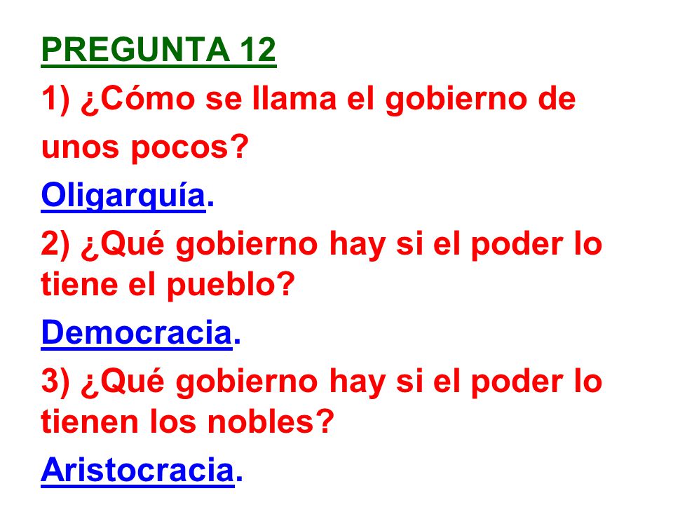 pregunta 12 1) ¿Cómo se llama el gobierno de unos pocos. Oligarquía