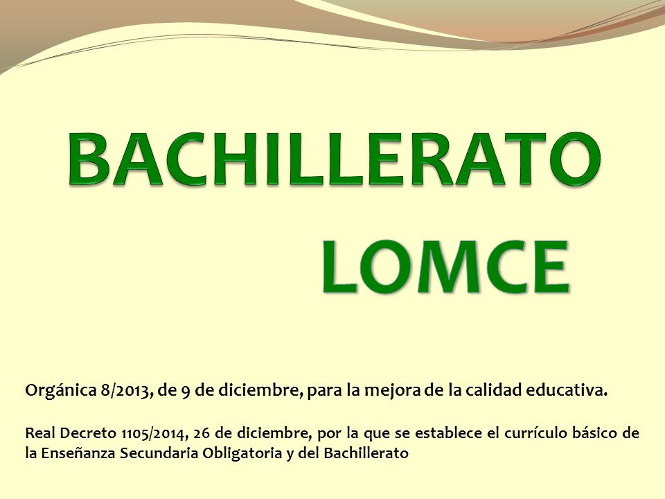 BACHILLERATO LOMCE. Orgánica 8/2013, de 9 de diciembre, para la mejora de la calidad educativa.