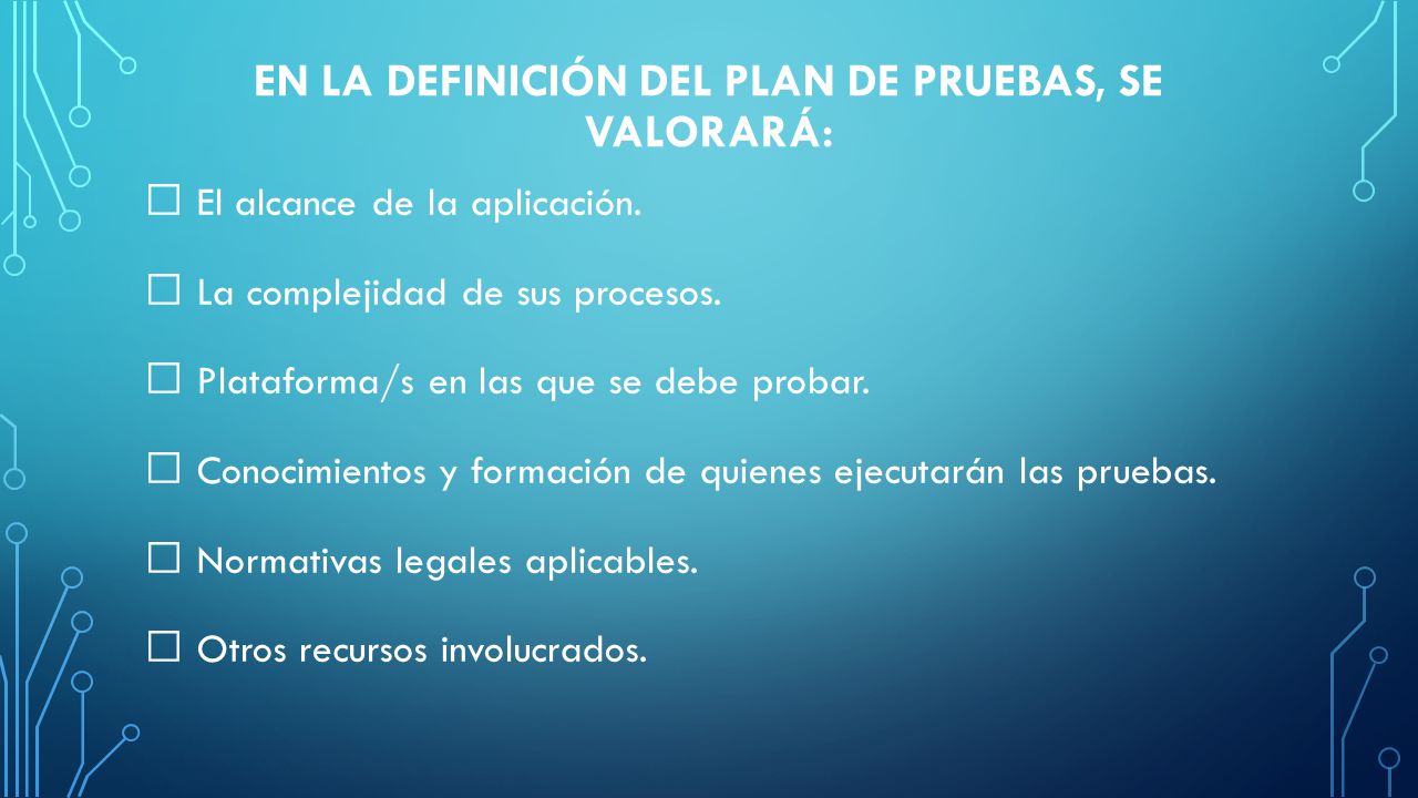 En la definición del plan de pruebas, se valorará: