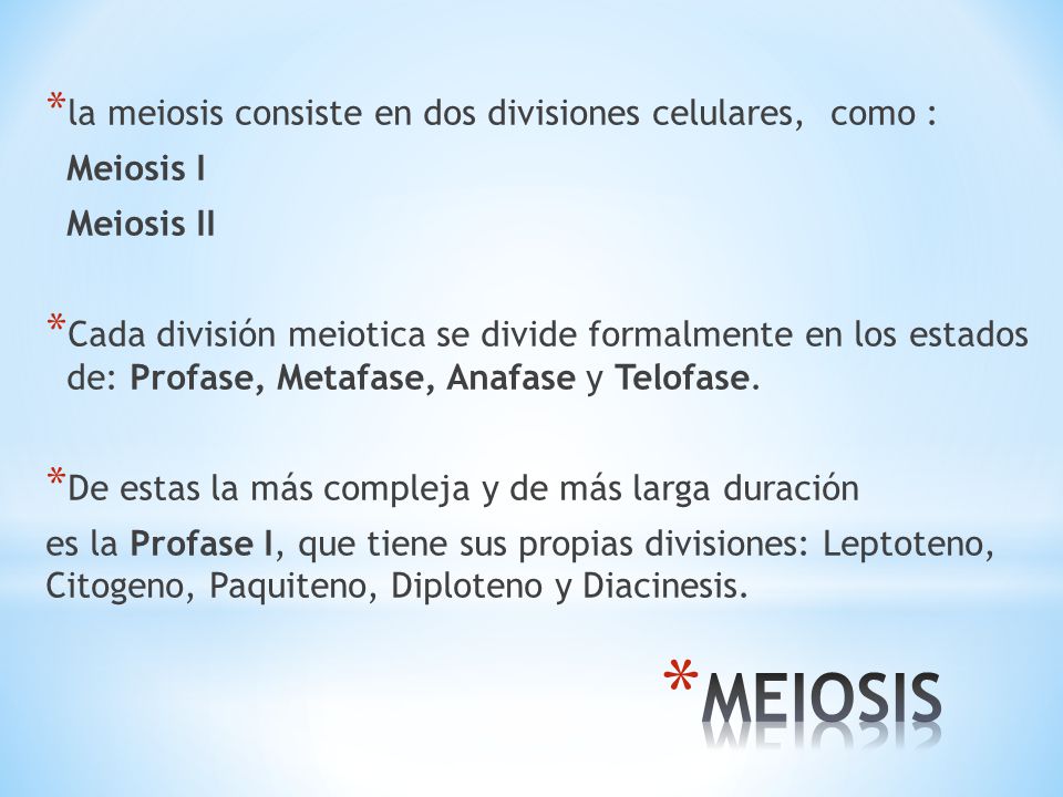 MEIOSIS la meiosis consiste en dos divisiones celulares, como :