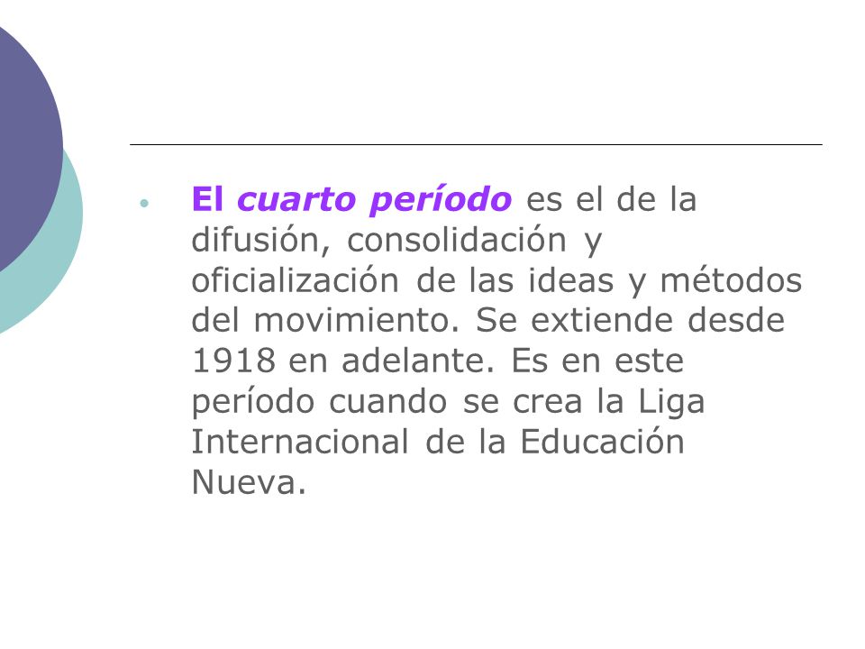 El cuarto período es el de la difusión, consolidación y oficialización de las ideas y métodos del movimiento.