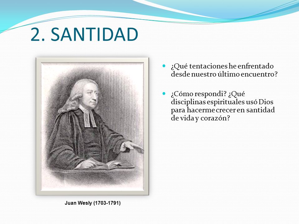 2. SANTIDAD ¿Qué tentaciones he enfrentado desde nuestro último encuentro