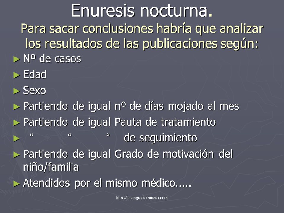 Enuresis nocturna. Para sacar conclusiones habría que analizar los resultados de las publicaciones según: