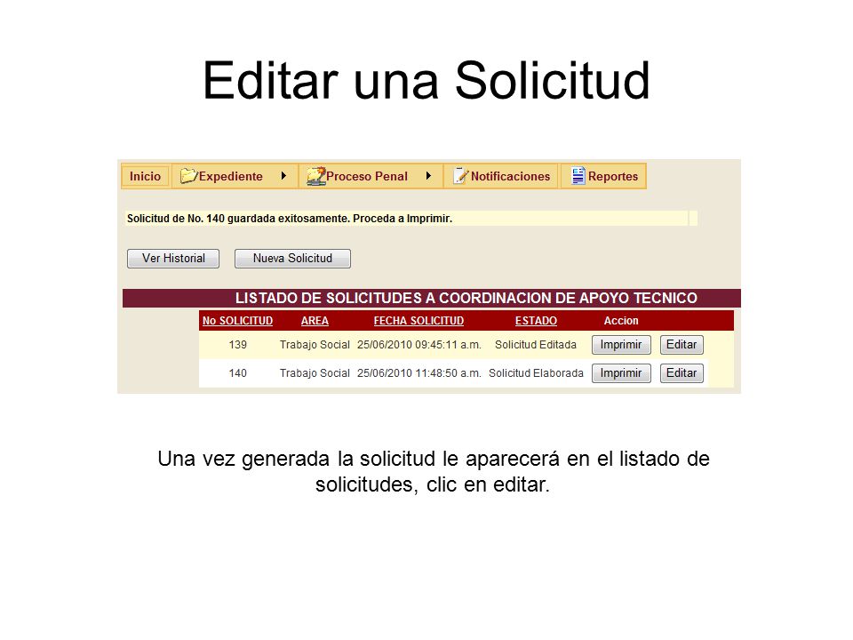 Editar una Solicitud Una vez generada la solicitud le aparecerá en el listado de solicitudes, clic en editar.