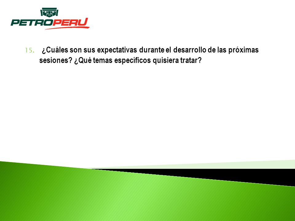 ¿Cuáles son sus expectativas durante el desarrollo de las próximas sesiones.