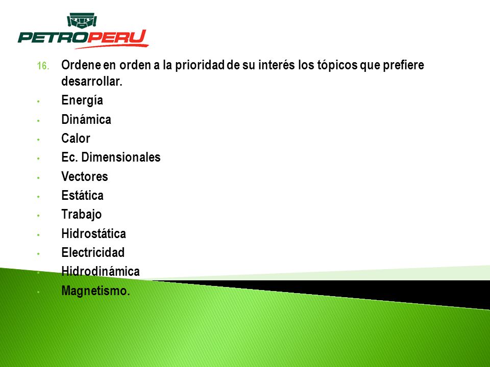 Ordene en orden a la prioridad de su interés los tópicos que prefiere desarrollar.