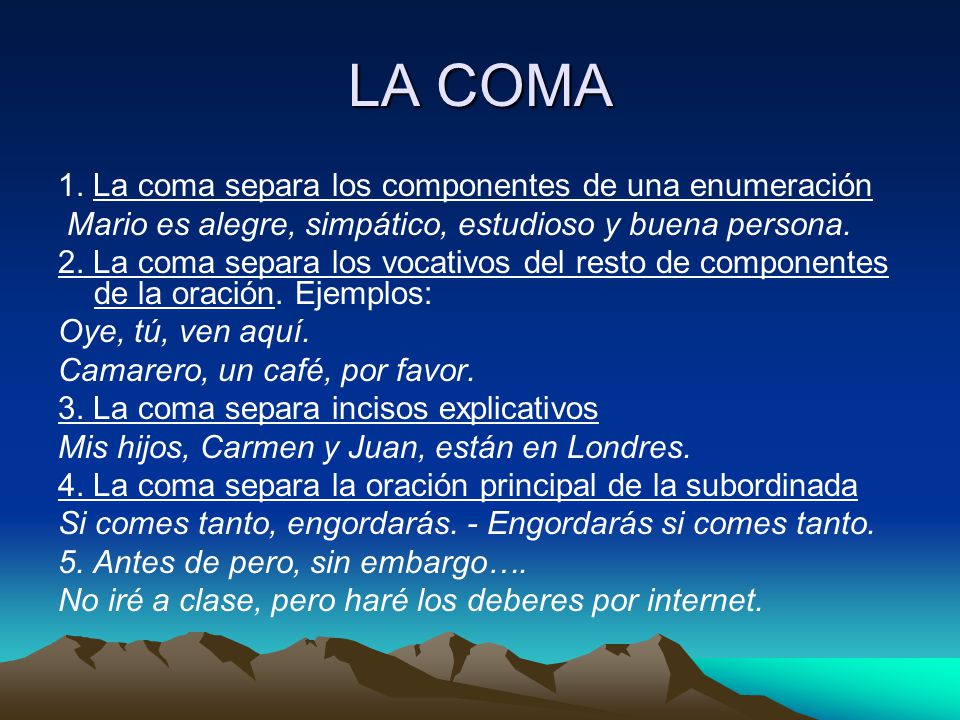 LA COMA 1. La coma separa los componentes de una enumeración