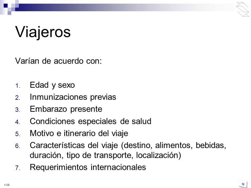 Viajeros Varían de acuerdo con: Edad y sexo Inmunizaciones previas
