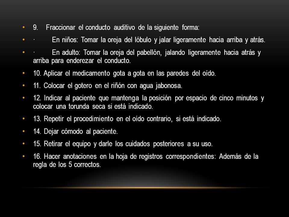 9. Fraccionar el conducto auditivo de la siguiente forma: