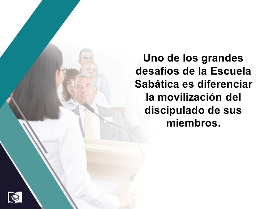 Uno de los grandes desafíos de la Escuela Sabática es diferenciar la movilización del discipulado de sus miembros.