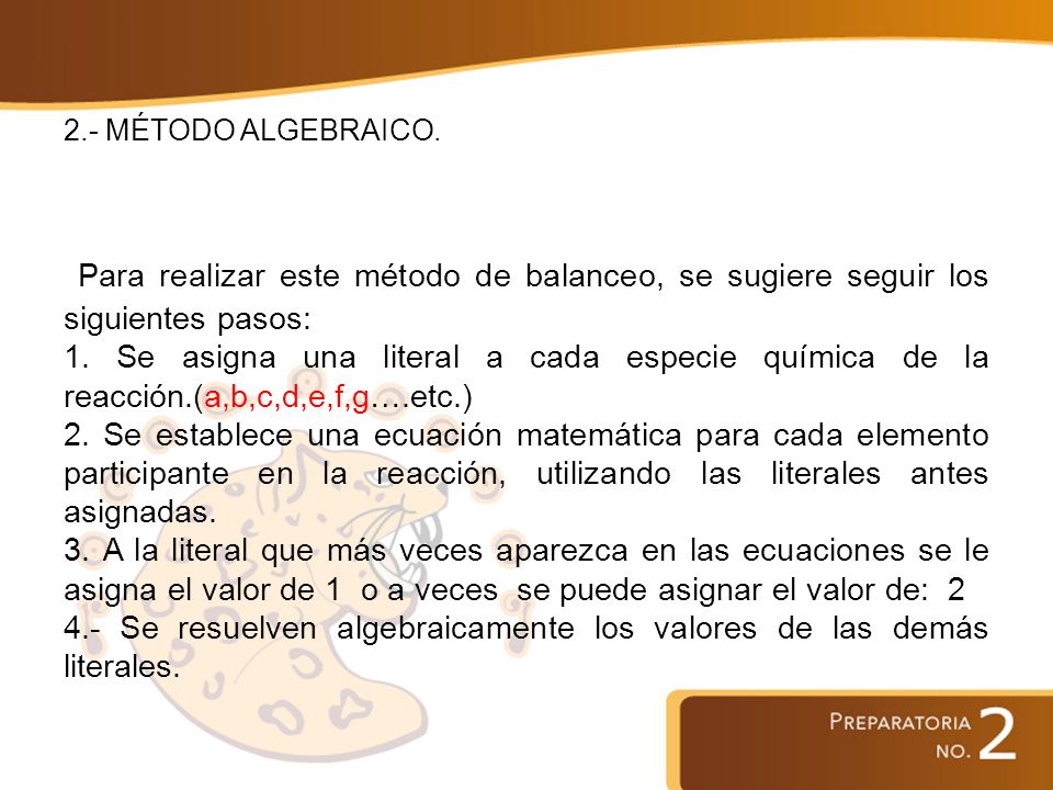 2.- MÉTODO ALGEBRAICO. Para realizar este método de balanceo, se sugiere seguir los siguientes pasos: