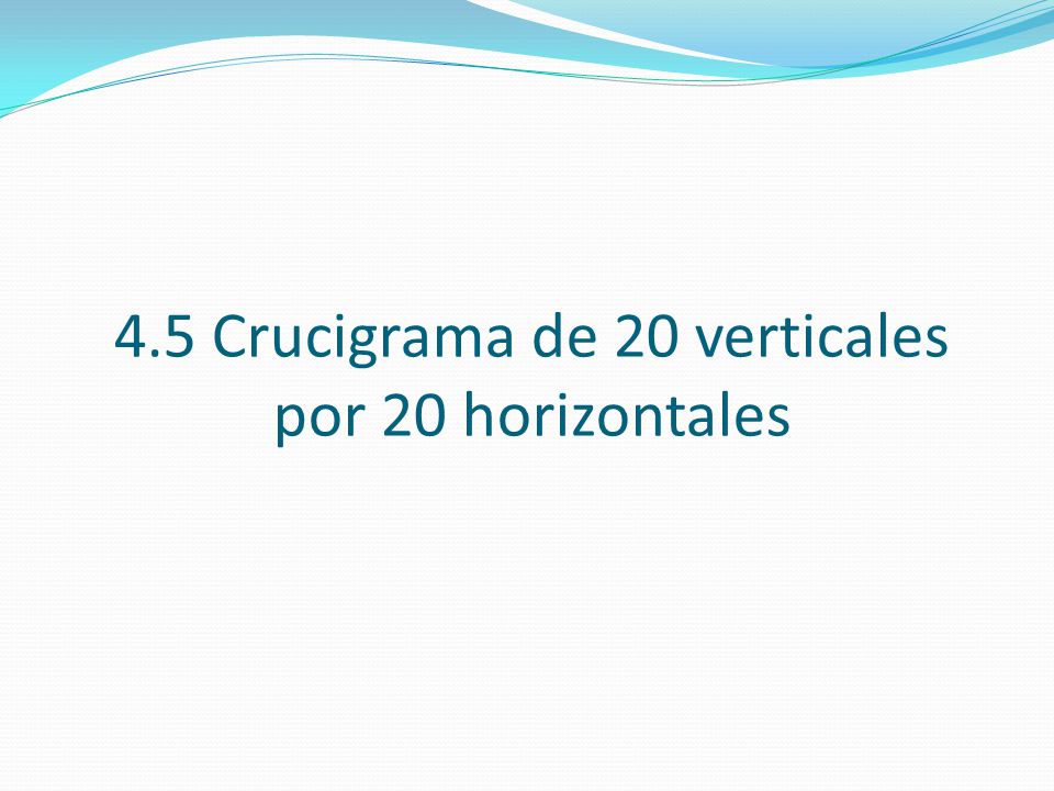 4.5 Crucigrama de 20 verticales por 20 horizontales