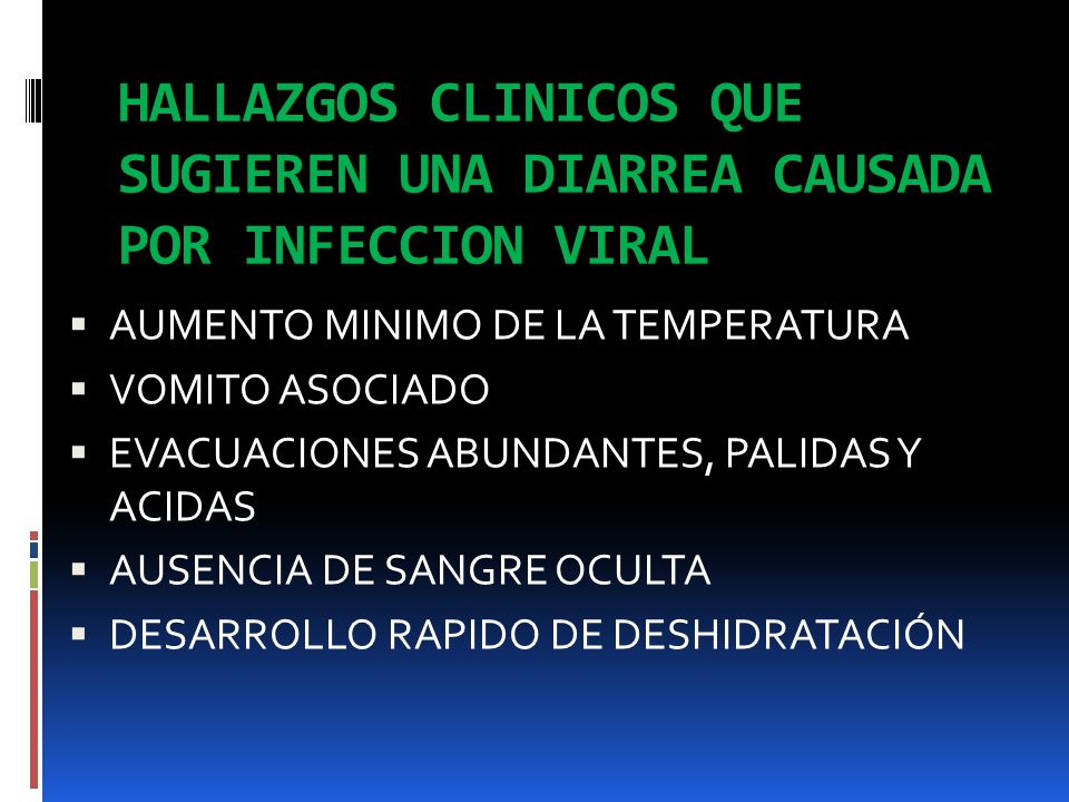 HALLAZGOS CLINICOS QUE SUGIEREN UNA DIARREA CAUSADA POR INFECCION VIRAL