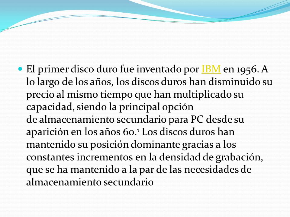 El primer disco duro fue inventado por IBM en 1956
