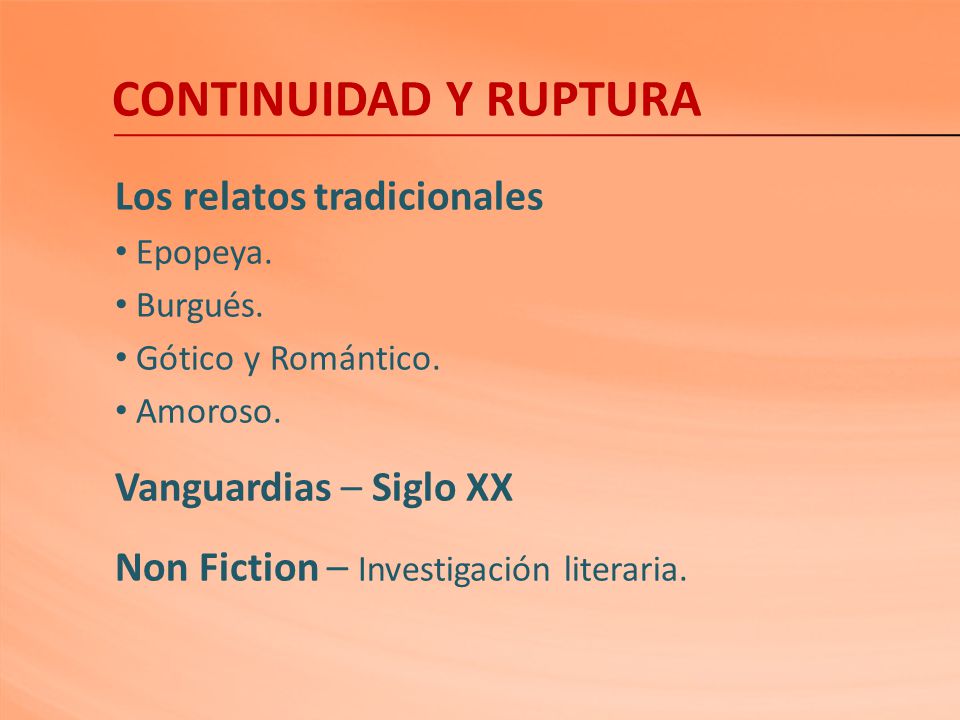 CONTINUIDAD Y RUPTURA Los relatos tradicionales Vanguardias – Siglo XX