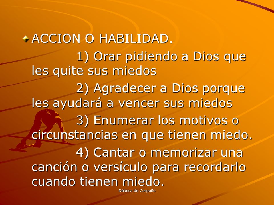 1) Orar pidiendo a Dios que les quite sus miedos