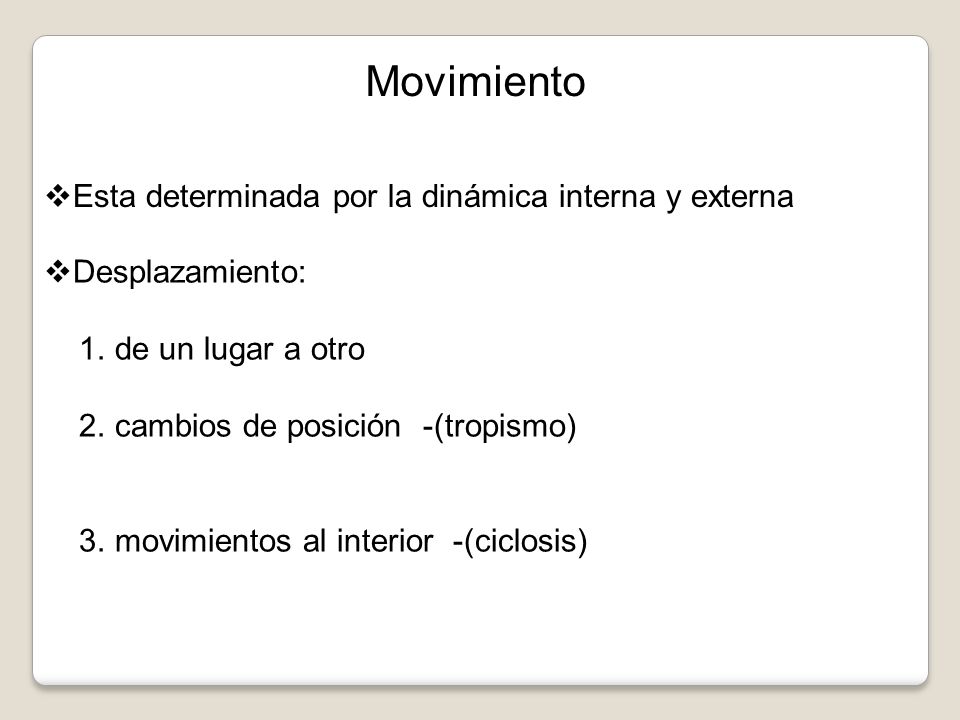 Movimiento Esta determinada por la dinámica interna y externa