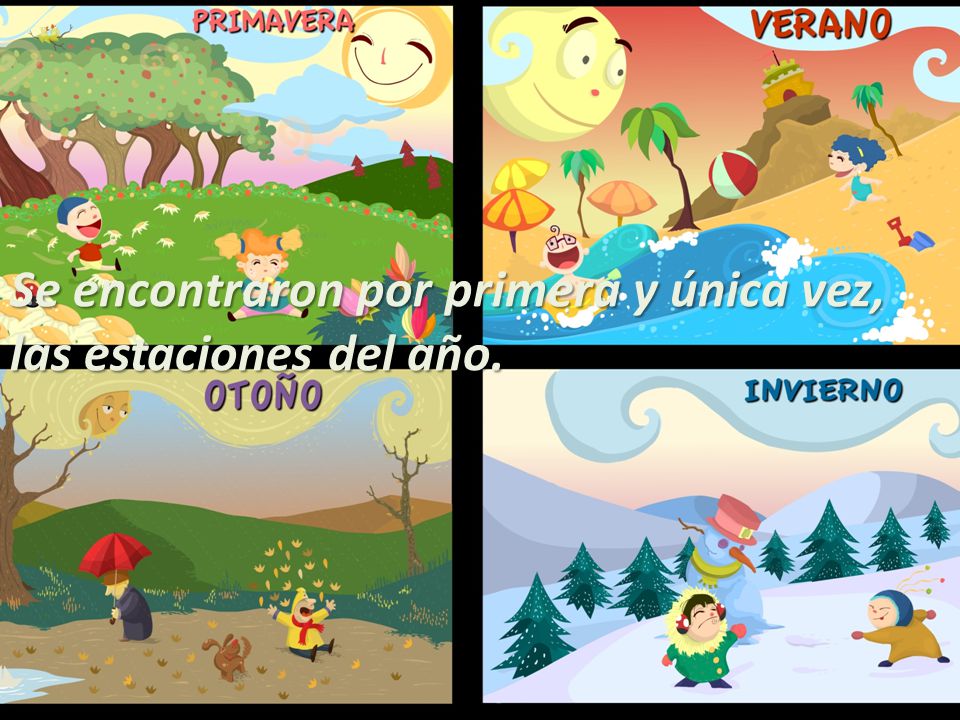 Se encontraron por primera y única vez, las estaciones del año.