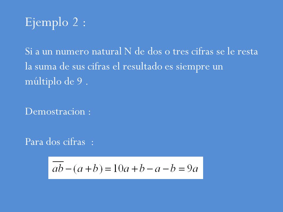Ejemplo 2 : Si a un numero natural N de dos o tres cifras se le resta