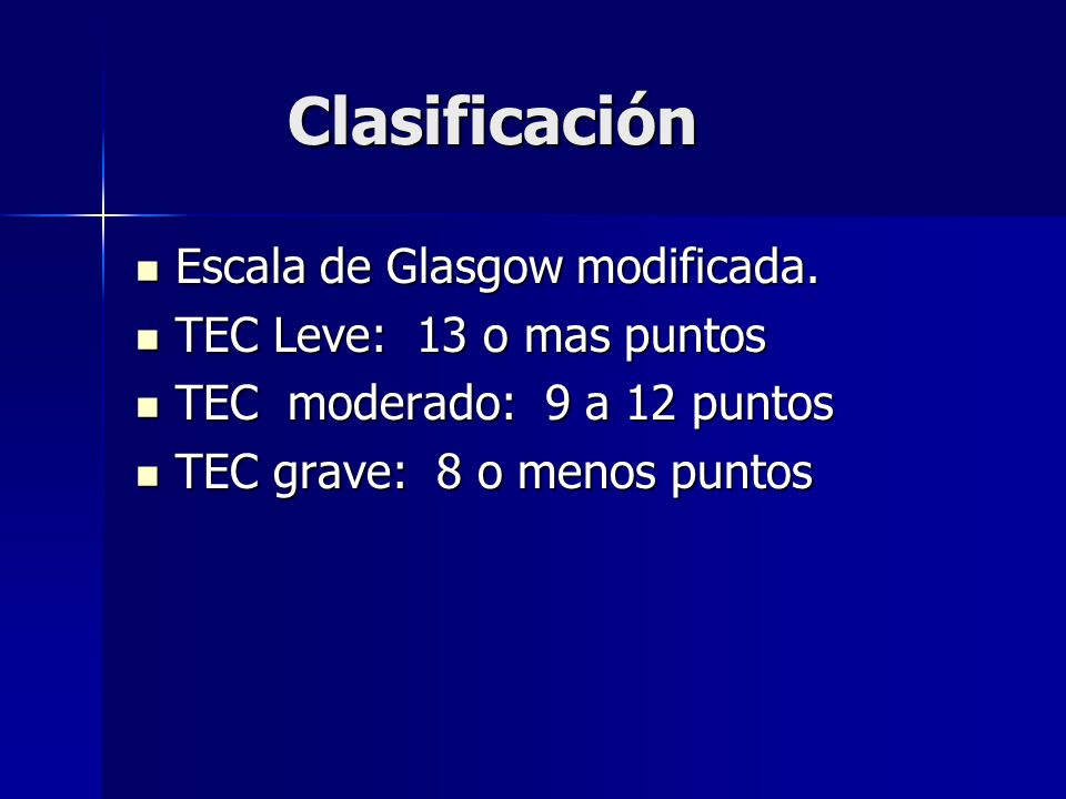 Clasificación Escala de Glasgow modificada. TEC Leve: 13 o mas puntos