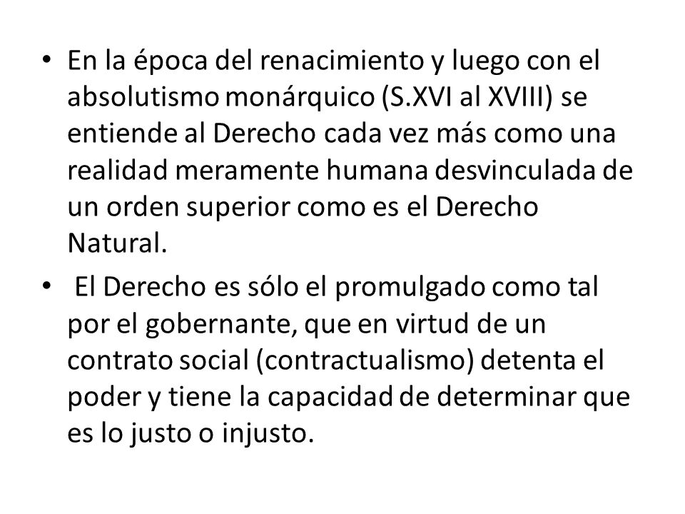 En la época del renacimiento y luego con el absolutismo monárquico (S