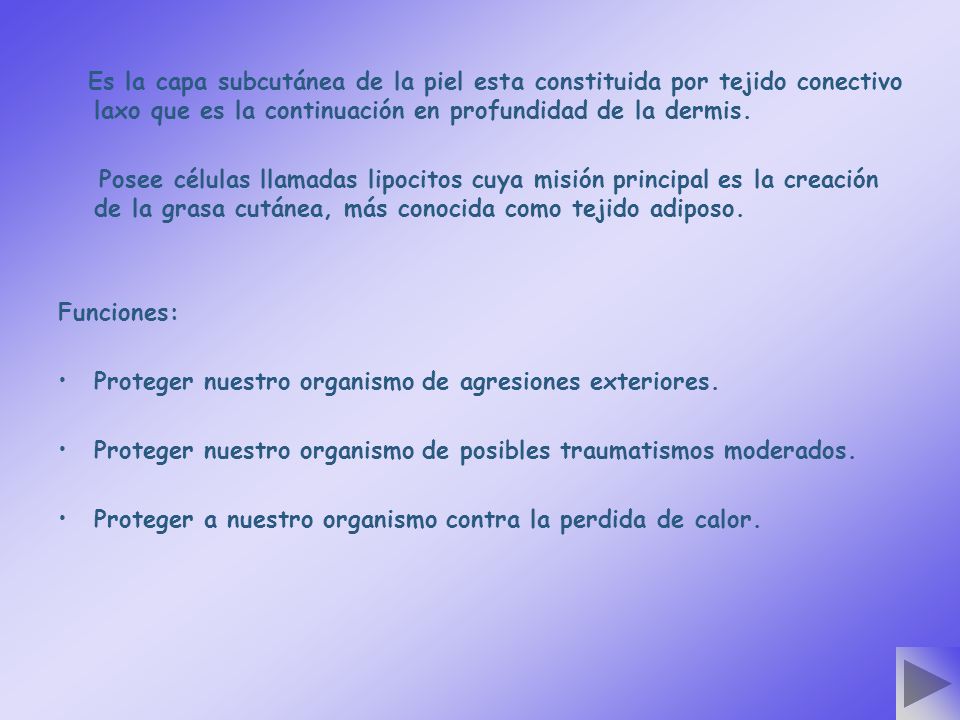 Es la capa subcutánea de la piel esta constituida por tejido conectivo laxo que es la continuación en profundidad de la dermis.