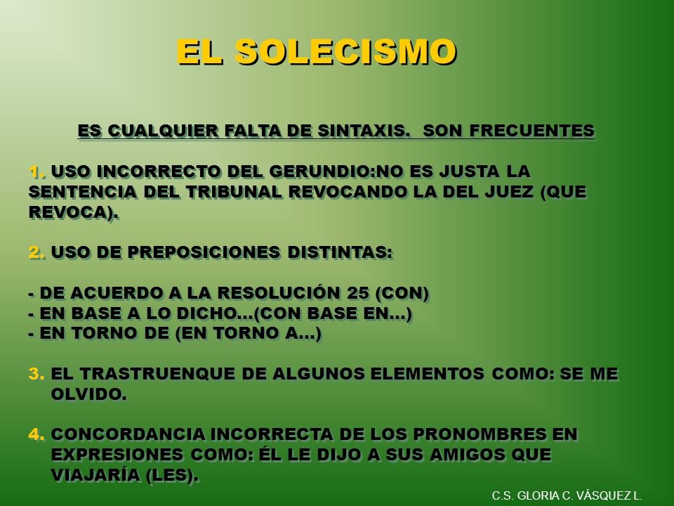 ES CUALQUIER FALTA DE SINTAXIS. SON FRECUENTES