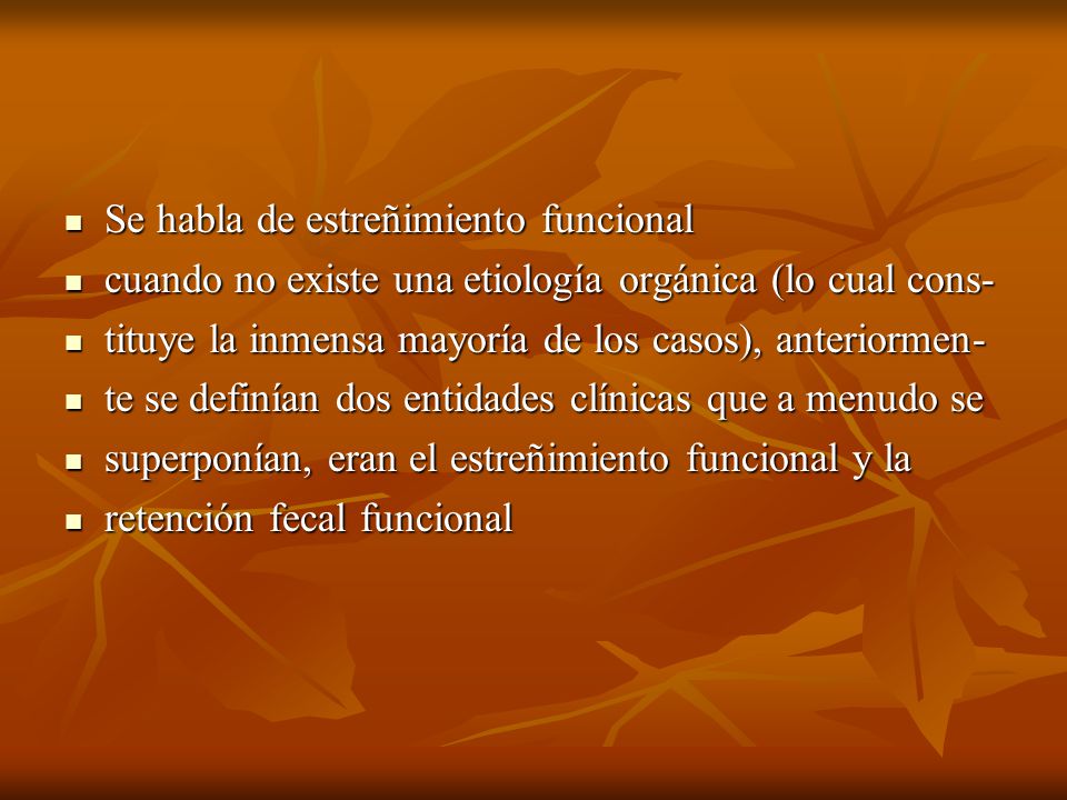 Se habla de estreñimiento funcional