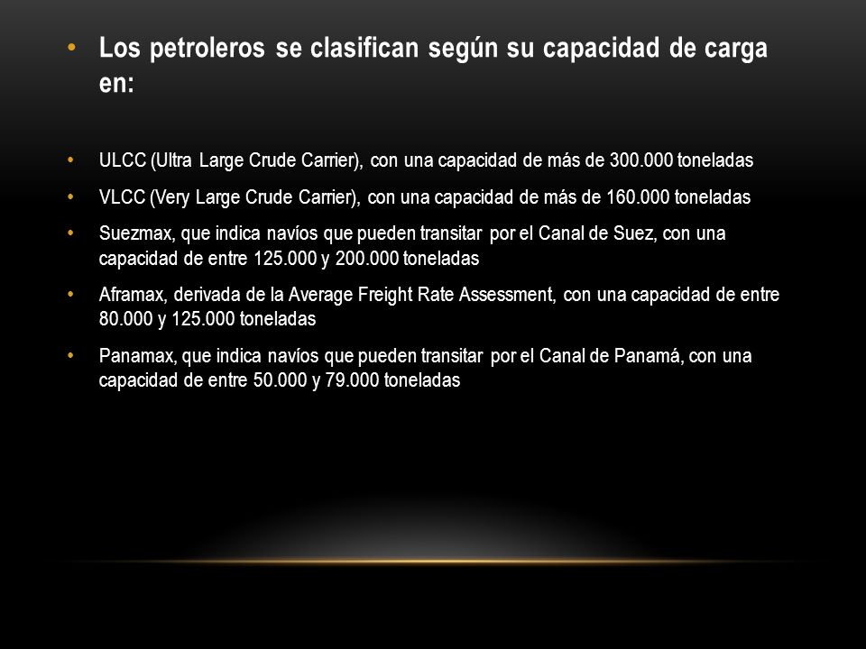 Los petroleros se clasifican según su capacidad de carga en: