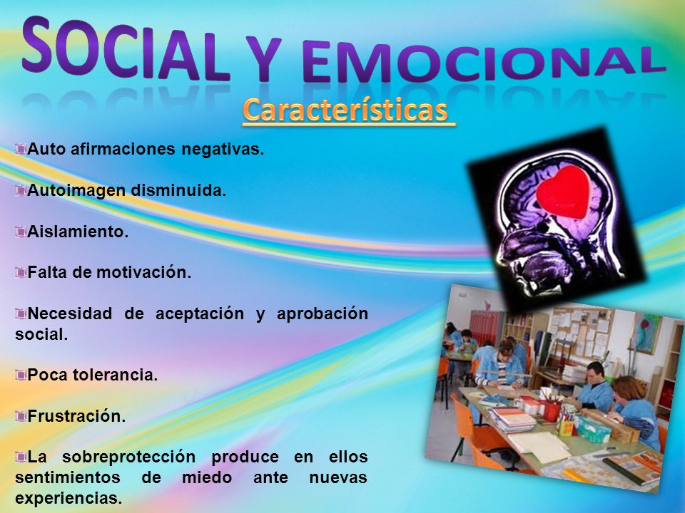 Social y emocional Características Auto afirmaciones negativas.