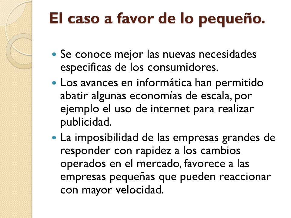 El caso a favor de lo pequeño.