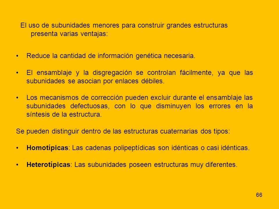 El uso de subunidades menores para construir grandes estructuras presenta varias ventajas: