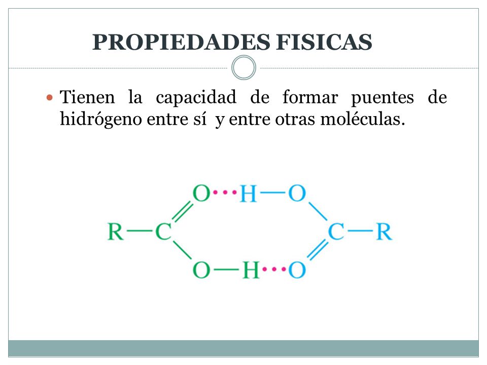 PROPIEDADES FISICAS Tienen la capacidad de formar puentes de hidrógeno entre sí y entre otras moléculas.